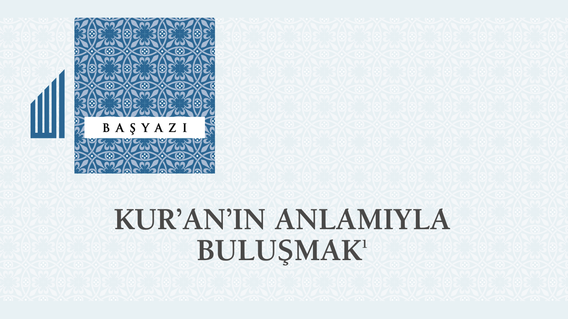 Kur’an’ın Anlamıyla Buluşmak